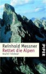 Reinhold Messner - Rettet die Alpen