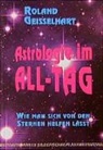 Christiane Burkart, Roland Geisselhart, Roland R. Geisselhart - Astrologie im All-Tag