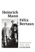 Felix Bertaux, Heinric Mann, Heinrich Mann - Gesammelte Werke in Einzelbänden: Briefwechsel 1922-1948