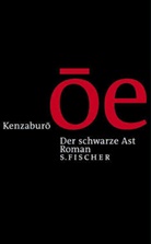 Kenzaburo Oe, Kenzaburô Ôe - Grüner Baum in Flammen - Bd. 2: Der schwarze Ast