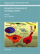 Gar G Meadows, Gary G Meadows, G. G. Meadows, Gary G. Meadows - Integration/Interaction of Oncologic Growth