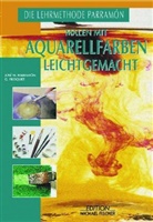 Guillermo Fresquet, Jose M. Parramon, José M. Parramón - Malen mit Aquarellfarben leichtgemacht