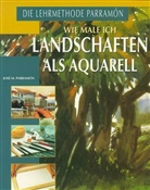 Jose M. Parramon, José M. Parramón, Julio Quesada - Wie male ich Landschaften als Aquarell