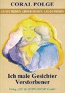 Kay Hunter, Coral Polge - Ich male Gesichter Verstorbener / Ich male Gesichter Verstorbener