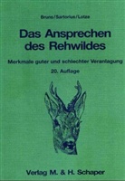 Han Bruns, Hans Bruns, Karl Lotze, Ott Sartorius, Otto Sartorius, Karl Lotze... - Das Ansprechen des Rehwildes