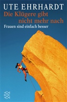 Ute Ehrhardt - Die Klügere gibt nicht mehr nach
