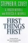 Stephen Covey, Stephen R Covey, Stephen R. Covey, A. Roger Merrill, A.Roger Merrill, Rebecca R. Merrill - First Things First
