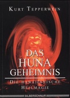 Kurt Tepperwein - Das Huna Geheimnis