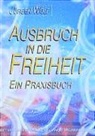 Jürgen Wolf - Ausbruch in die Freiheit