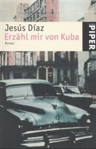 Jesus Diaz, Jesús Díaz - Erzähl mir von Kuba