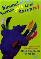 Dagmar Binder, Maria Blazejovsky, Maria Blazejovsky, María Blazejovsky - Himmelblau, Sonnengelb und Rosenrot