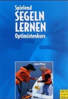 Andre Pfister, André Pfister - Spielend segeln lernen