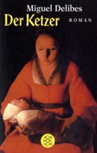 Miguel Delibes - Der Ketzer
