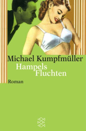 Michael Kumpfmüller - Hampels Fluchten - Roman