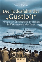 Armin Fuhrer - Die Todesfahrt der 'Gustloff'