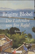 Brigitte Blobel - Die Liebenden von Son Rafal