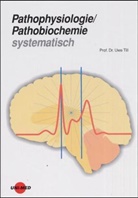 Uwe Till - Pathophysiologie / Pathobiochemie systematisch