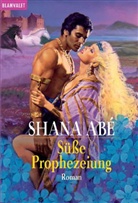 Shana Abe, Shana Abé - Süße Prophezeiung
