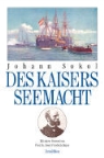 Sokol Johann - Des Kaisers Seemacht