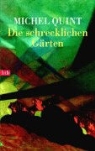 Michel Quint - Die schrecklichen Gärten