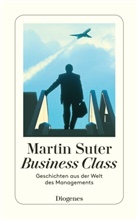Martin Suter - Business Class, Geschichten aus der Welt des Managements