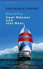 Radtke, Richard Radtke, Sprungal, Hubertu Sprungala, Hubertus Sprungala - BlueShip - Zwei Männer und viel Meer