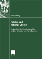 Markus König - Habitus und Rational Choice