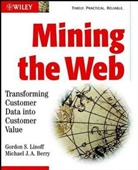 Michael J Berry, Michael J. Berry, Michael J. A. Berry, Gordon Linoff, Gordon S. Linoff, Gordon S. Berry Linoff - Mining the Web
