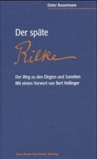 Dieter Bassermann - Der späte Rilke