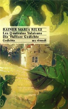 Ulrich Fülleborn, Rainer M Rilke, Rainer M. Rilke, Rainer Maria Rilke, Yvonne Goetzfried - Les Quatrains Valaisans - Die Walliser Gedichte