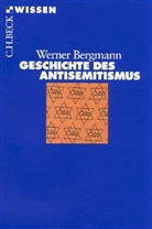 Werner Bergmann - Geschichte des Antisemitismus