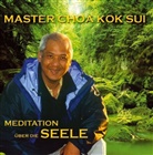 Choa Kok Sui, Choa Kok Sui - Meditation über die Seele, 1 Audio-CD (Audiolibro)