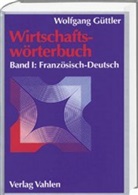 Hans Benker, Wolfgang Güttler, Han Benker, Hans Benker - Wirtschaftswörterbuch - Bd. 1: Wirtschaftswörterbuch Bd. 1: Französisch-Deutsch