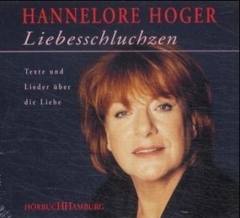 Hannelore Hoger - Liebesschluchzen, 1 Audio-CD Texte und Lieder über die Liebe. 50 Min.