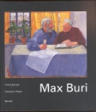 Max Buri, Ulrich Gerster, Fondation Saner Studen. Stiftung für Schweizer Kunst - Max Buri 1868-1915 Leben und Werk