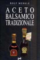 Rolf Merkle - Aceto Balsamico Tradizionale