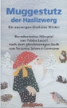 Tobias Loosli, Susanna Schmid-Germann, Theo Gfeller - Muggestutz der Haslizwerg 02. Ein aussergewöhnlicher Winter