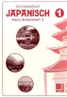 Noriko Katsuki-Pestemer - Grundstudium Japanisch: Kanji-Arbeitsheft. H.2