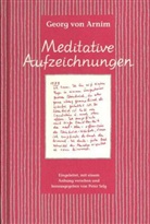 Georg von Arnim, Peter Selg - Meditative Aufzeichnungen