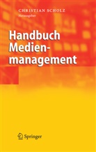 Christia Scholz, Christian Scholz - Handbuch Medienmanagement