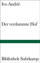 Ivo Andric - Der verdammte Hof