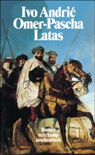 Ivo Andric - Omer-Pascha Latas