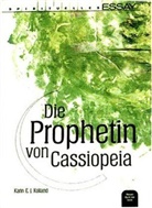 Karin E J Kolland, Karin E. J. Kolland - Die Prophetin von Cassiopeia