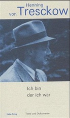 Henning von Treschkow, Henning von Tresckow, Sigri Grabner, Sigrid Grabner, Röder, Röder... - Ich bin, der ich war