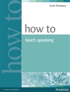 Scott Thornbury, Steve Thornbury - How to Teach Speaking