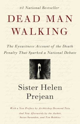 Helen Prejean, Helen C Prejean, Tim Robbins, Susan Sarandon, Archbishop Desmond Tutu, Desmond Tutu - Dead Man Walking - An eyewitness account of the death penalty in the United States