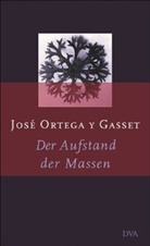 Jose Ortega y Gasset, José Ortega Y Gasset - Der Aufstand der Massen