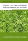 Andrea C Delp, Andrea Claudia Delp - Produkt- und Geschäftsideen entwickeln, bewerten und vermarkten