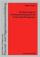 Birgit Hanen - Die Bedeutung der Personalentwicklung für das Turnaround-Management