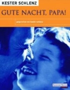 Kester Schlenz - Gute Nacht, Papa!, 1 Cassette